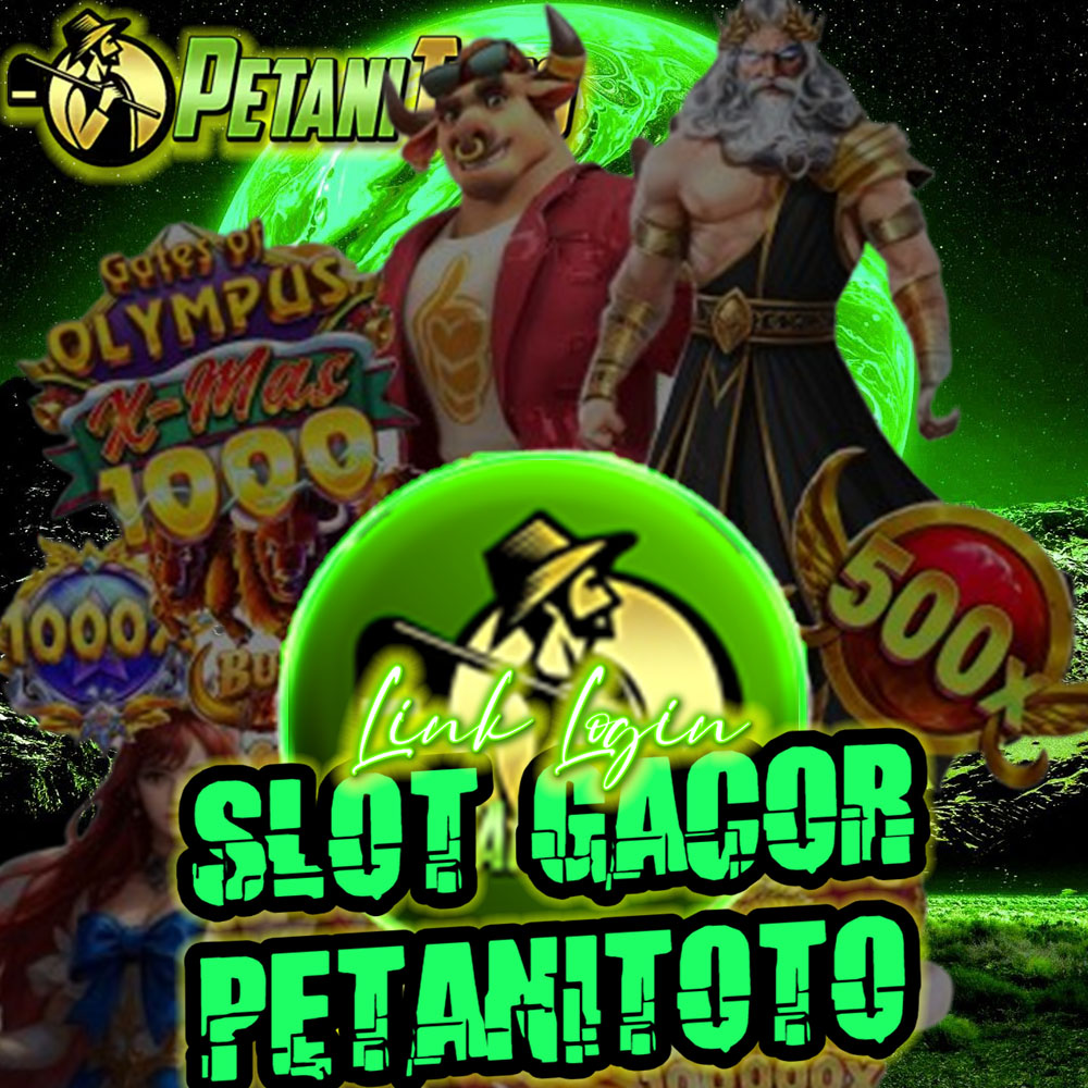 PETANITOTO: Rekomen Situs Slot Gacor Daftar Game Terlengkap di Indonesia