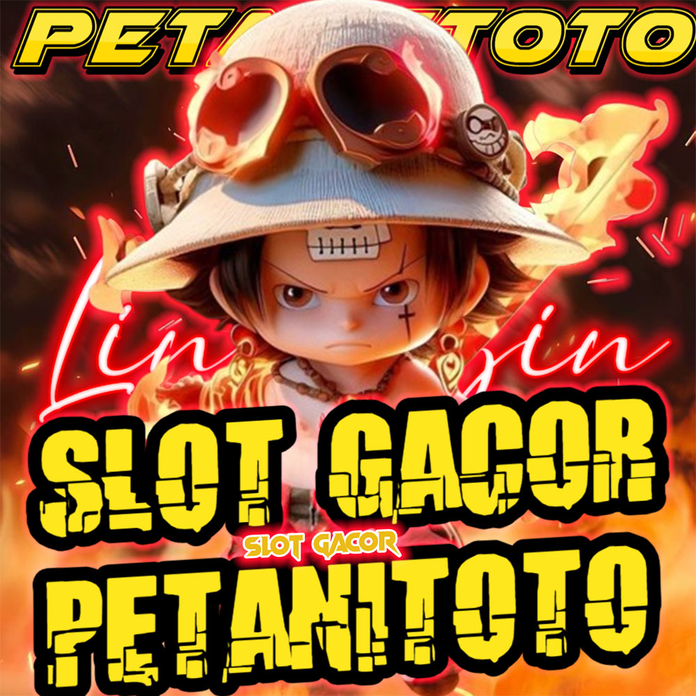 PETANITOTO ⚡️ Bandar Slot Gacor & Link Alternatif Terbaru Anti Blokir